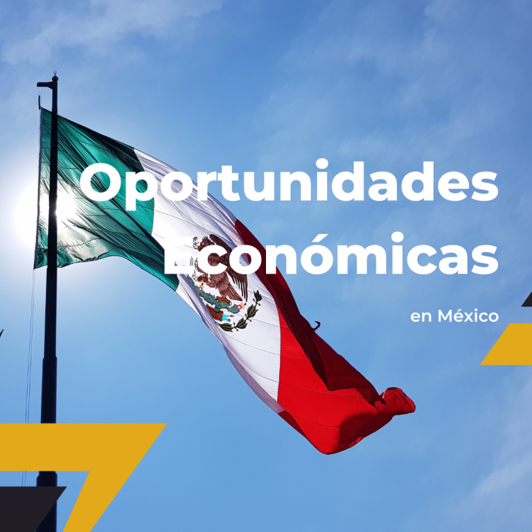 Lee más sobre el artículo México: Un Nuevo Horizonte de Oportunidades Económicas