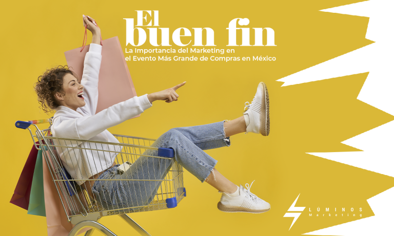 Lee más sobre el artículo El Buen Fin: La Importancia del Marketing en el Evento Más Grande de Compras en México