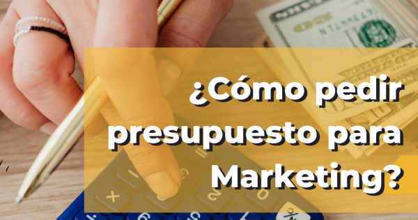 como pedir preupuetso para campañas o departamento de marketing luminos marketing