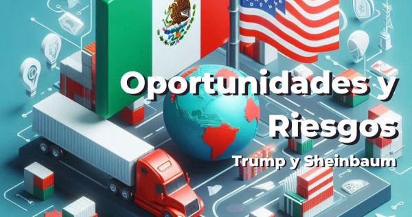 oportunidades y riesgos con trump y sheinbaum