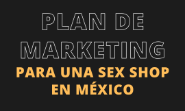 Plan de Marketing para Sex Shop en México: Estrategias de Expansión E-commerce