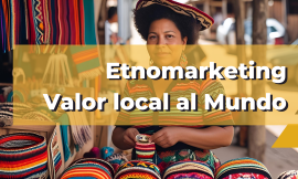 Etnomarketing y el bajío: La vía estratégica para proyectar el valor local al mundo
